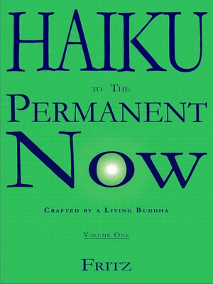 cover image of Haiku to the Permanent Now – Volume One